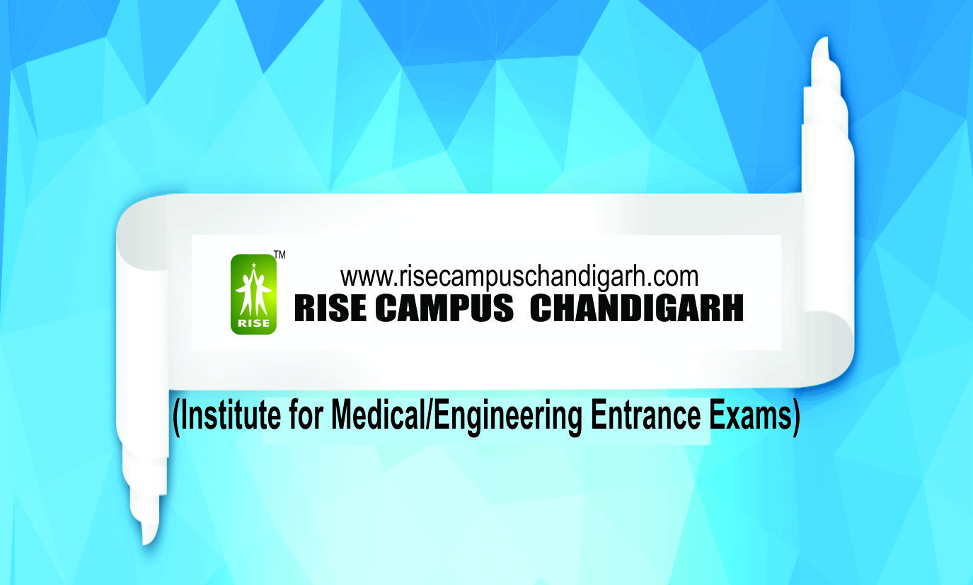 RISE CAMPUS  CHANDIGARH, Best Coaching in Chandigarh for NEET,Top institute in Chandigarh for NEET,2018 Coaching in Chandigarh for NEET,Coaching for NEET 2018 in Chandigarh