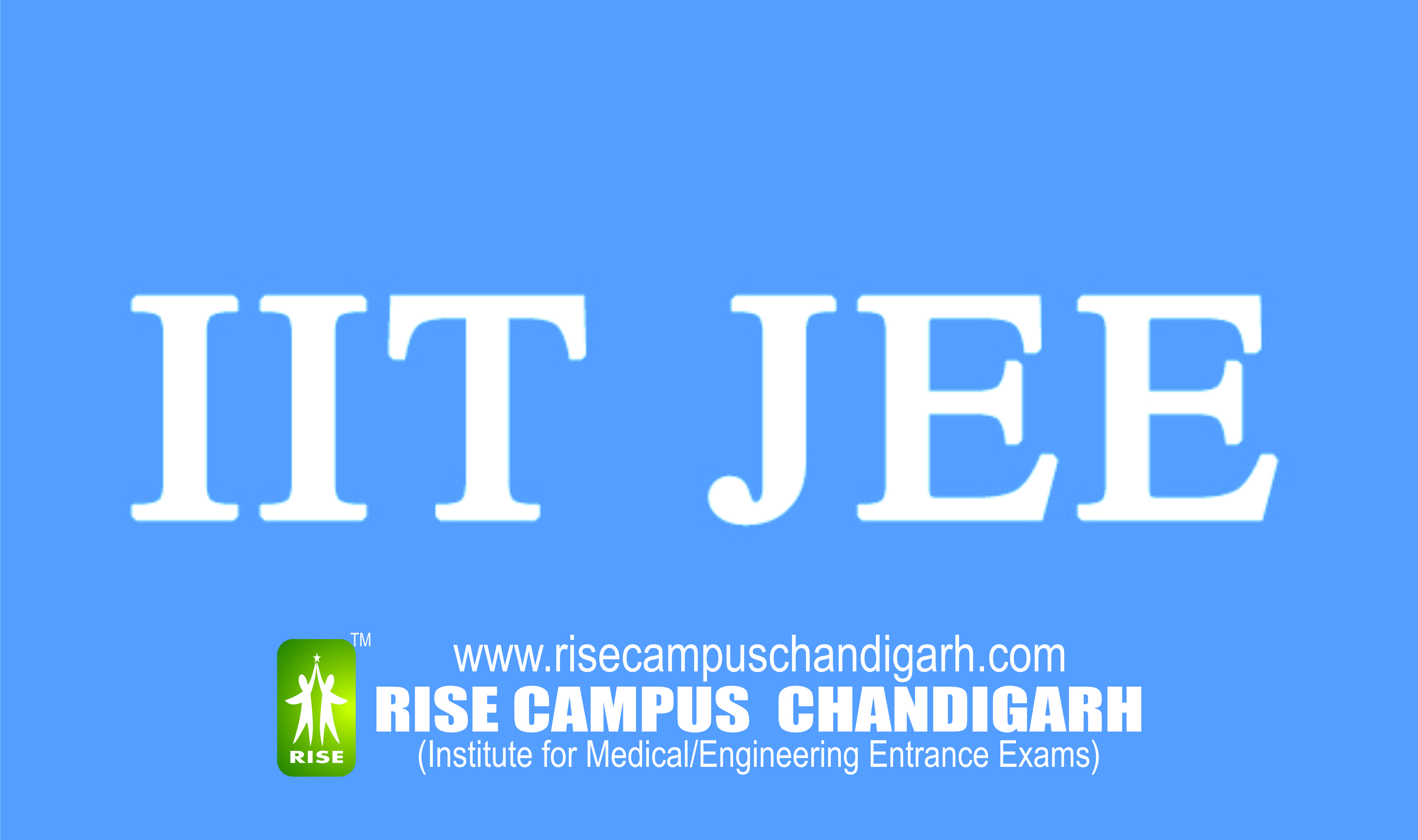 RISE CAMPUS  CHANDIGARH, IIT JEE Preparation in Chandigarh,Chandigarh IIT JEE preparation,Non Medical preparation in Chandigarh,Best Coaching center in Chandigarh for IIT JEE