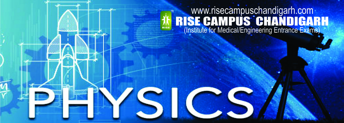 RISE CAMPUS  CHANDIGARH, Top coaching in Chandigarh for Physics,Best Coaching institute in Chandigarh for physics,Preparation institute in chandigarh for physics,Physics chd 