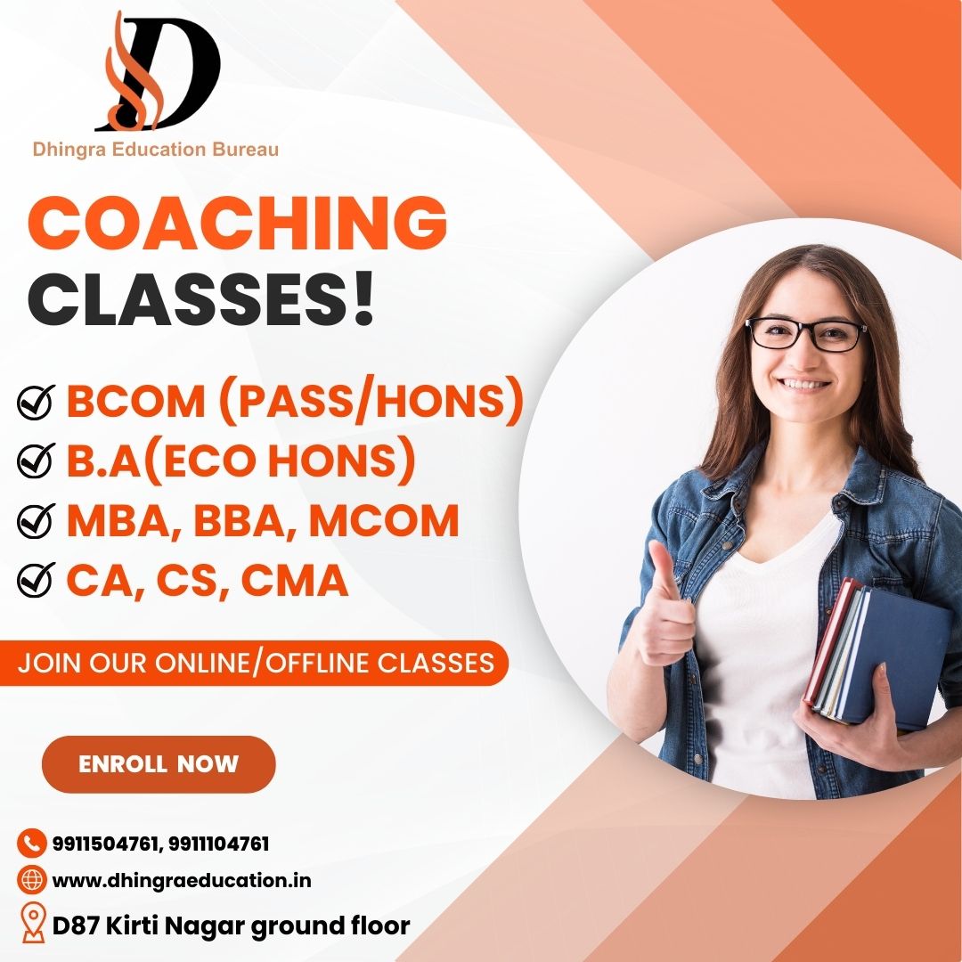 Dhingra Education Bureau, Top BBA coaching institute in moti nagar, BEST TUTOR center for BBA IN RAMESH NAGAR, BEST COACHING CLASSES FOR BCOM IN KIRTI NAGAR, TOP COACHING INSTITUTE FOR COMMERCE IN MOTI NAGAR