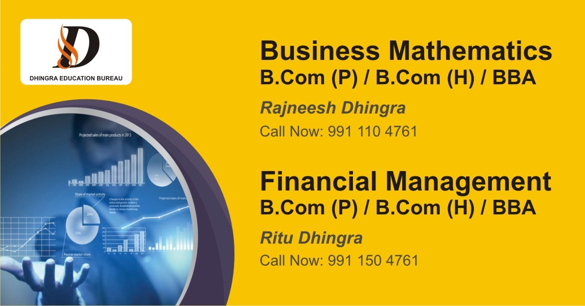 Dhingra Education Bureau, BEST TUTOR FOR BUSINESS MATHS IN MOTI NAGAR, BEST TUTOR FOR FINANCIAL MANAGEMENT IN MOTI NAGAR