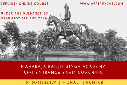 Afpi Punjab, Maharaja Ranjit Singh Academy MOHALI, AFPI MOHALI,  AFPI ENTRANCE EXAM COACHING CLASSES, ONLINE COACHING CLASSES FOR AFPI ENTRANCE, Maharaja Ranjit Singh AFPI ENTRANCE EXAM